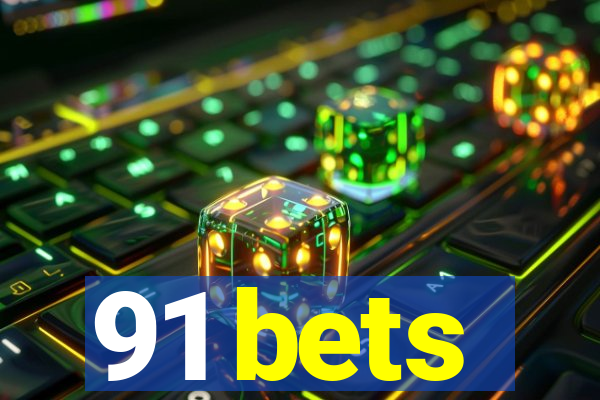 91 bets